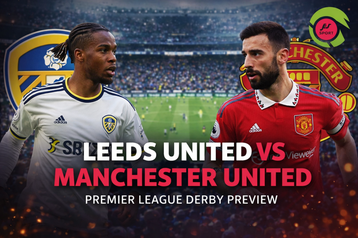 Leeds United vs Manchester United: A Fierce Rivalry Renewed in the Premier League